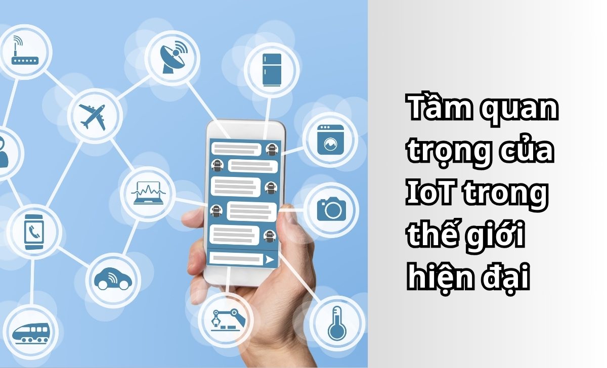 Tầm quan trọng của IoT trong thế giới hiện đại