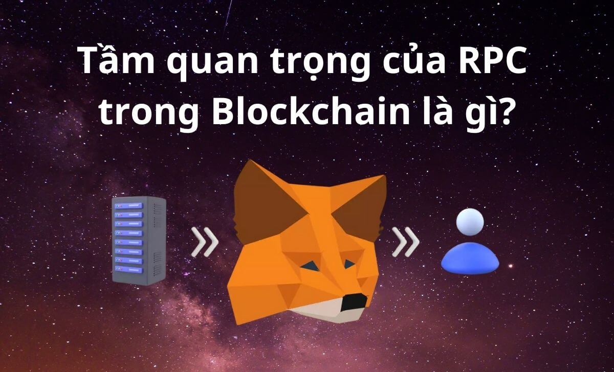 Khám phá tầm quan trọng của RPC trong Blockchain 