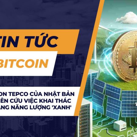 Công ty con TEPCO của Nhật Bản đang nghiên cứu việc khai thác Bitcoin bằng năng lượng ‘xanh’