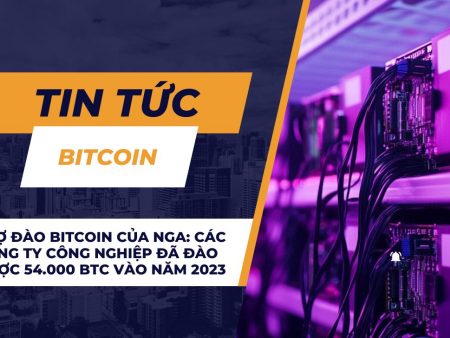 Thợ đào Bitcoin của Nga: Các công ty công nghiệp đã đào được 54.000 BTC vào năm 2023