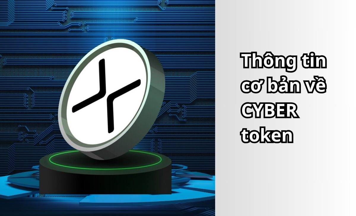 Thông tin cơ bản về CYBER token