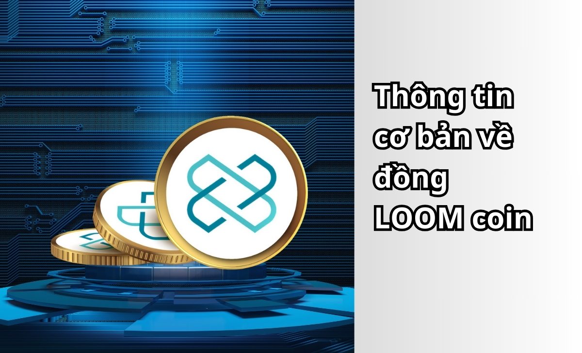 Thông tin cơ bản về đồng LOOM coin