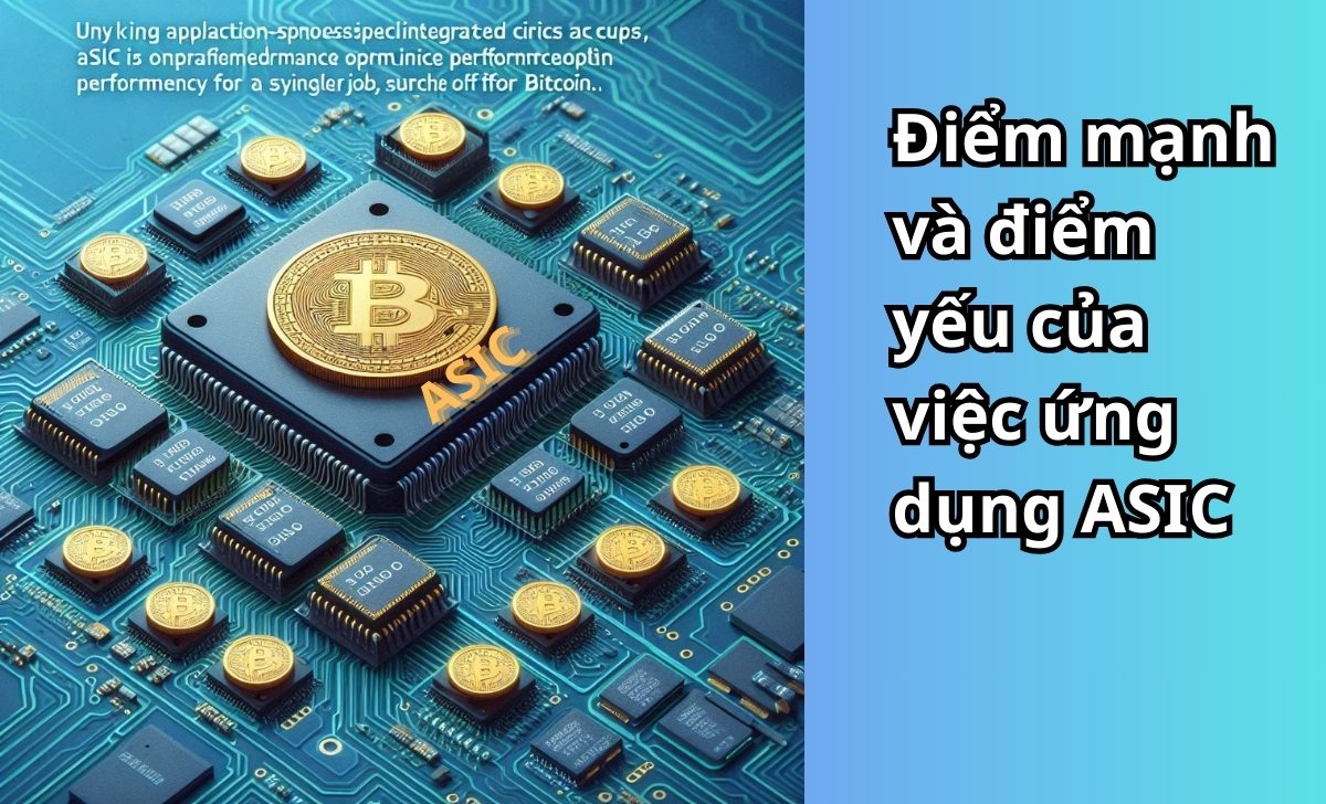 Điểm mạnh và điểm yếu của việc ứng dụng ASIC