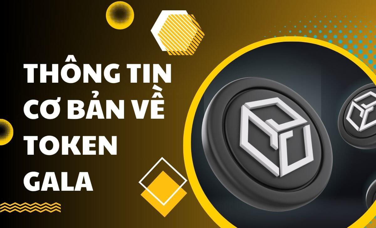 Chi tiết về về token GALA