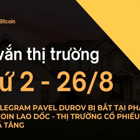 Tin vắn thị trường crypto Thứ 2 – 26/8