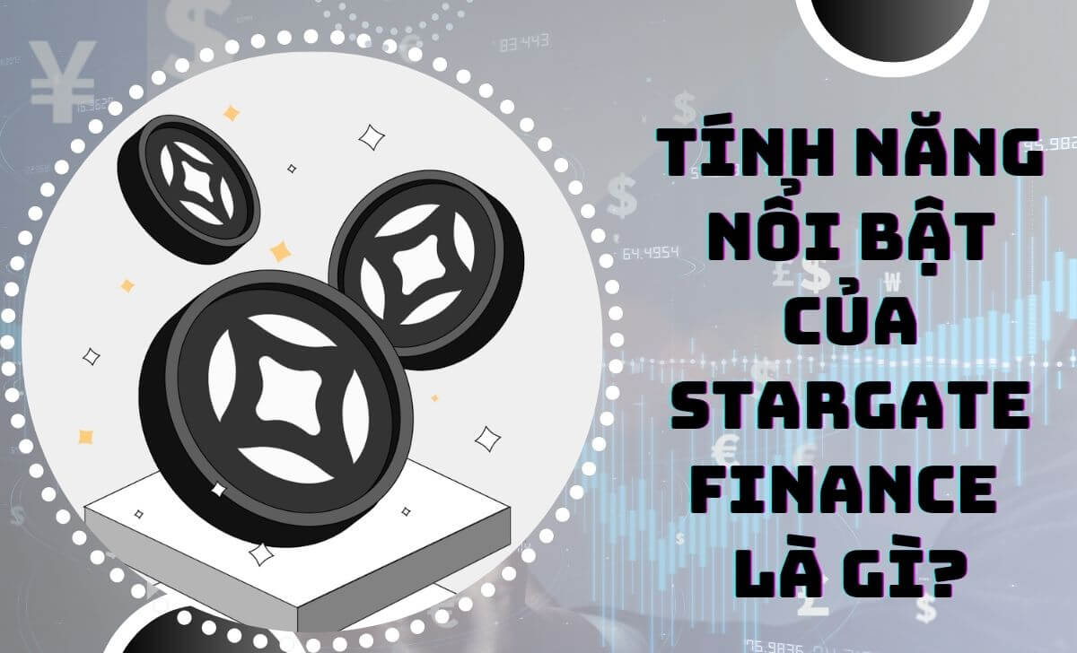 Một vài tính năng nổi bật của Stargate Finance