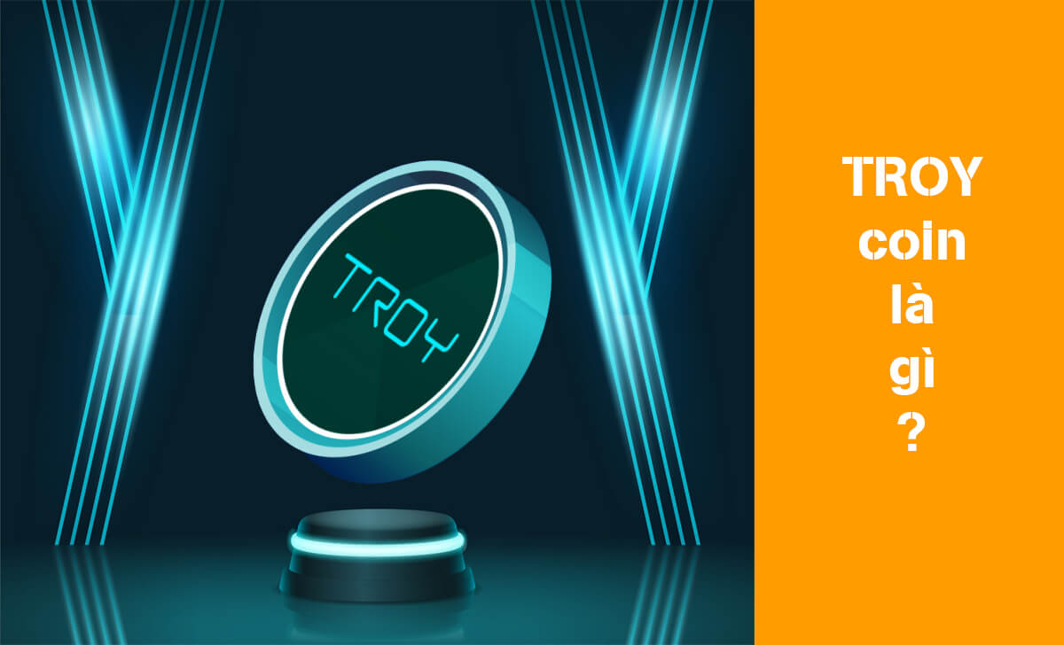 TROY coin là token cơ sở chính thức thuộc về nền tảng Troy Networ