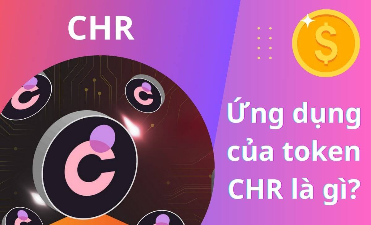 Khám phá các ứng dụng của token CHR