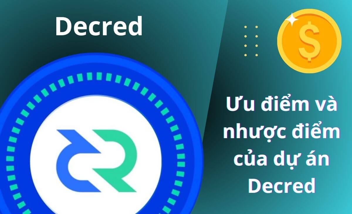 Khám phá các ưu điểm và nhược điểm của dự án Decred