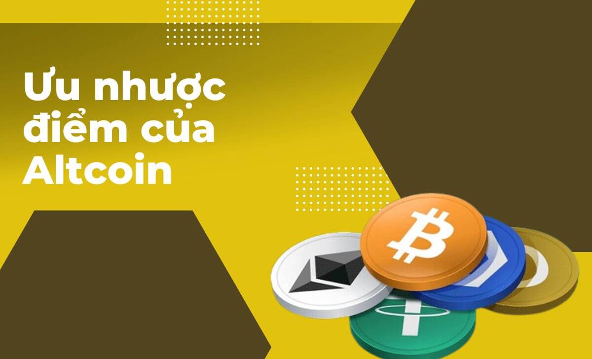 Tìm hiểu các ưu nhược điểm của Altcoin