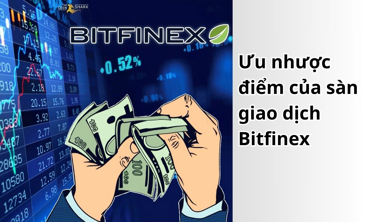 Ưu nhược điểm của sàn giao dịch Bitfinex