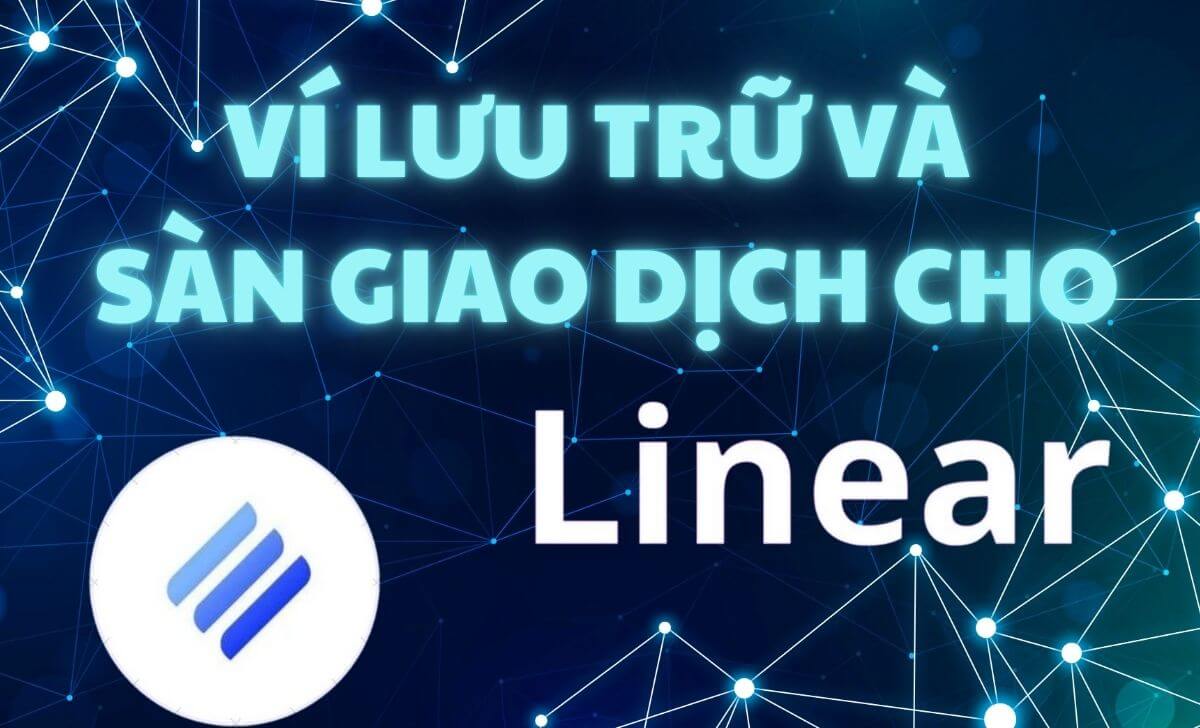 Tìm hiểu các ví lưu trữ và sàn giao dịch cho LINA token 