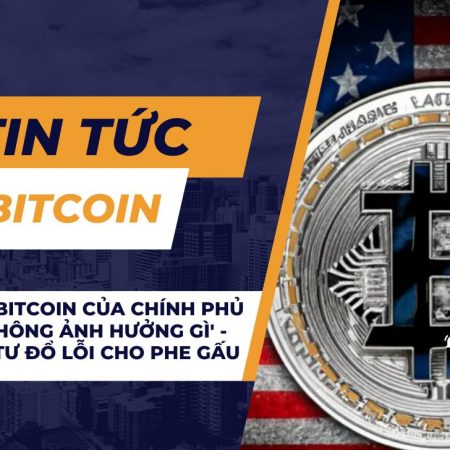 Việc bán Bitcoin của chính phủ Hoa Kỳ ‘không ảnh hưởng gì’ – Nhà đầu tư đổ lỗi cho phe gấu